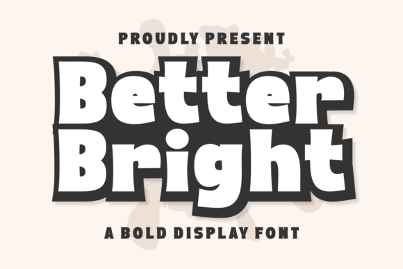 Better Bright: A Bold Font with a Playful Twist – And How to Use It Right